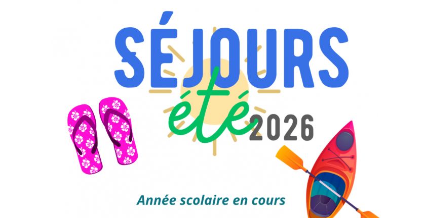 INSCRIPTIONS SEJOURS ETE 2026